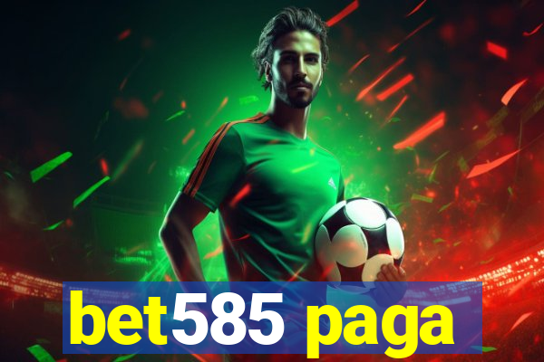 bet585 paga